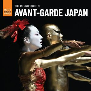 The Rough Guide to Avant‐Garde Japan