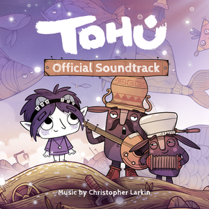 TOHU (Original Soundtrack) (OST)