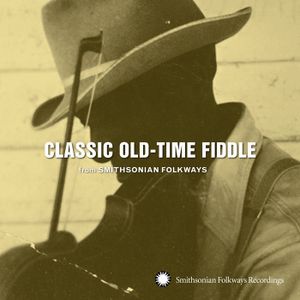 Classic Old-Time Fiddle From Smithsonian Folkways