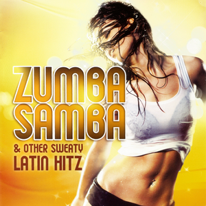 Zumba Samba & Other Sweaty Latin Hitz