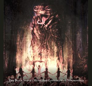 The Black Stone: Music for Lovecraftian Summonings