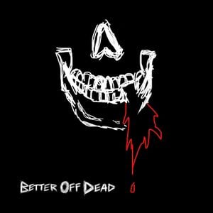 Better Off Dead (Single)