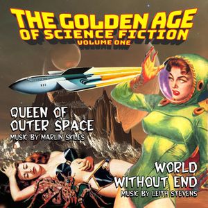 The Golden Age Of Science Fiction Volume One (Queen Of Outer Space / World Without End) (OST)