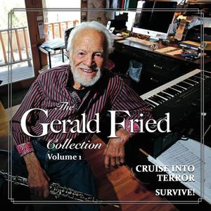 The Gerald Fried Collection: Volume 1: Cruise into Terror / Survive! (OST)