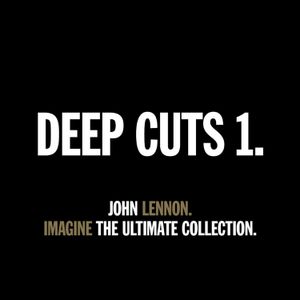 Deep Cuts 1. Imagine – The Ultimate Collection.