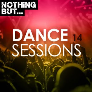 Nothing But… Dance Sessions, Vol. 14