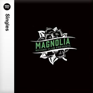 Magnolia Record Club Presents: Spotify Singles