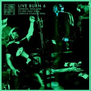 Live Burn 6: London, England 2004 & 2006 (Live)