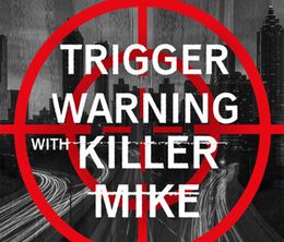 image-https://media.senscritique.com/media/000019833326/0/Trigger_Warning_with_Killer_Mike.jpg