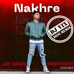 Nakhre (Desi Remix)