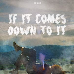 If It Comes Down To It (EP)