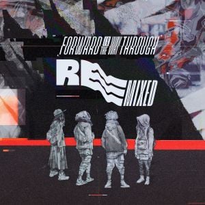 Forward Is the Way Through Remixed