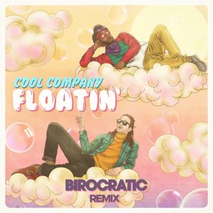 Floatin’ (Birocratic remix)