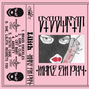 Make 'Em Pay + Lilith