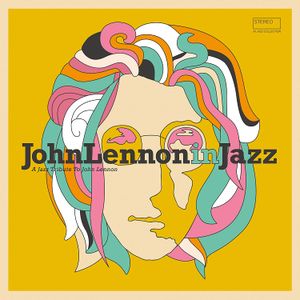 John Lennon In Jazz - A Jazz Tribute To John Lennon