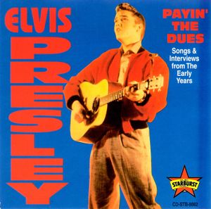 Payin’ the Dues (Songs & Interviews of the early Years)