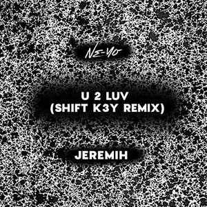 U 2 Luv (Shift K3Y Remix) (Single)