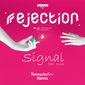 Signal (Mameyudoufu remix)