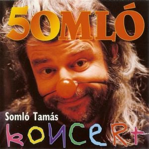 50MLÓ - Somló Tamás koncert (Live)