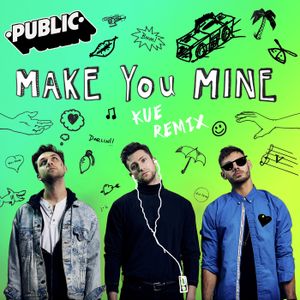 Make You Mine (Kue remix)