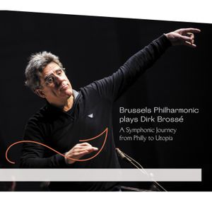 Brussels Philharmonic Plays Dirk Brossé: A Symphonic Journey From Philly to Utopia