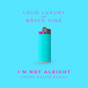 I’m Not Alright (Frank Walker remix)