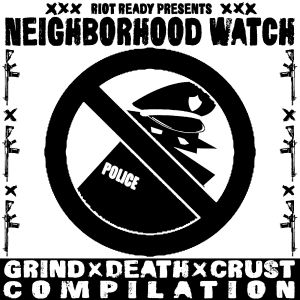 Neighborhood Watch: Grind, Death & Crust