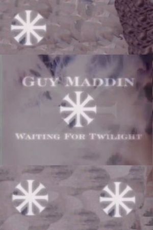 Guy maddin : waiting for twilight