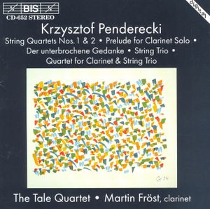 String Quartets nos. 1 & 2 / Prelude for Clarinet Solo / Der unterbrochene Gedanke / String Trio / Quartet for Clarinet & String