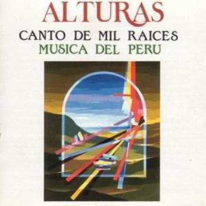 Canto de mil raíces. Música del Perú