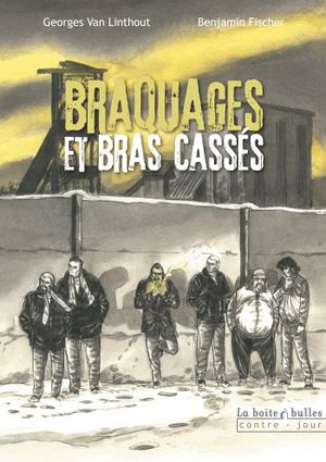 Braquage et bras cassés