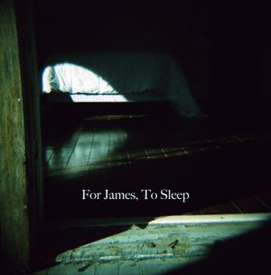 For James, To Sleep (Single)