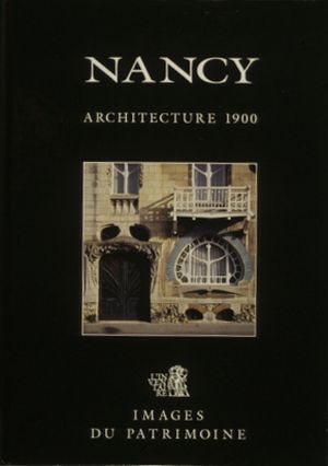 Nancy Architecture 1900, tome 1