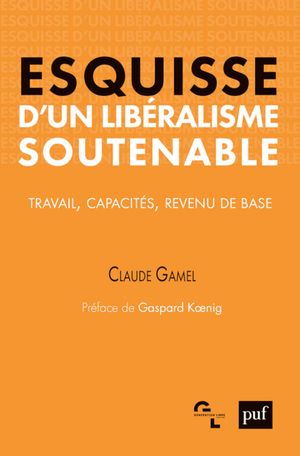 Esquisse d'un libéralisme soutenable : Travail, capacités, revenu de base