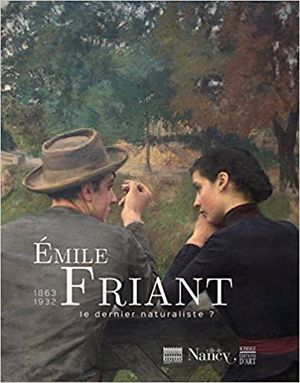 Emile Friant, le dernier naturaliste ?