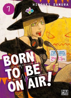 Born To Be On Air !, tome 7