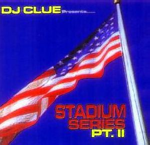 DJ Clue presents: Stadium Series Part 2