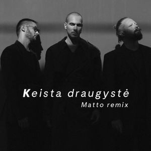 Keista draugystė (Matto remix)