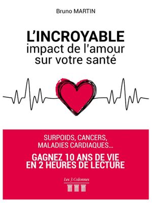 L'Incroyable Impact de l'amour sur votre santé