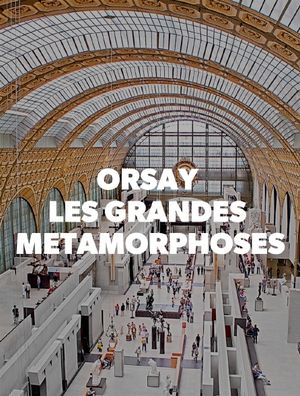 Orsay : Les grandes métamorphoses