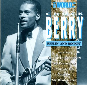 The World of Chuck Berry – Reelin’ and Rockin’