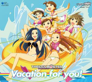 THE iDOLM@STER Vacation for you!