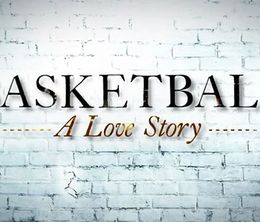 image-https://media.senscritique.com/media/000019859134/0/Basketball_A_Love_Story.jpg