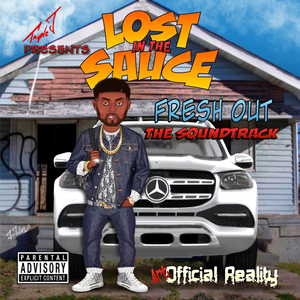 Lost in the Sauce "Fresh Out"