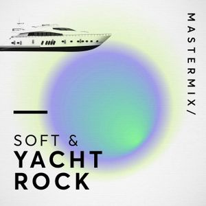 MasterMix: Soft & Yacht Rock