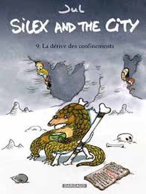 La dérive des confinements - Silex and the City, tome 9