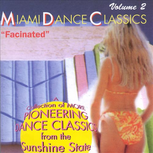 Miami Dance Classics, Volume 2: Facinated