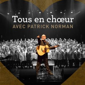 Tous en choeur avec Patrick Norman (Live)