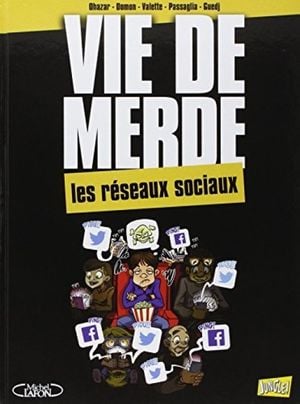 Les réseaux sociaux - Vie de merde, Tome 18