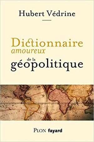 Dictionnaire amoureux de la geopolitique